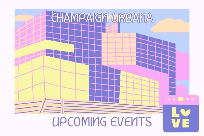 Upcoming Events In Champaign-Urbana